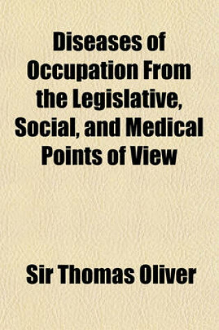 Cover of Diseases of Occupation from the Legislative, Social, and Medical Points of View
