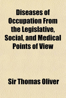 Book cover for Diseases of Occupation from the Legislative, Social, and Medical Points of View