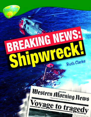 Book cover for Oxford Reading Tree: Level 12: Treetops Non-Fiction: Breaking News: Shipwreck!