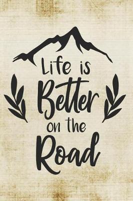 Book cover for Life Is Better on the Road