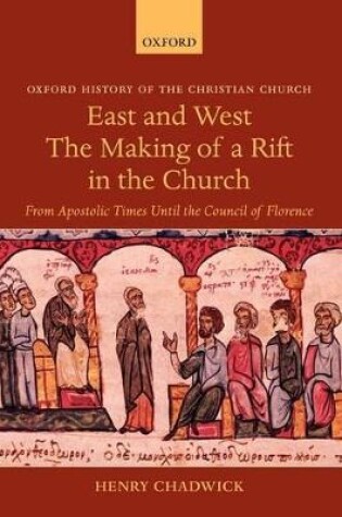 Cover of East and West - The Making of a Rift in the Church
