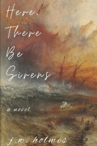 Cover of Here, There Be Sirens