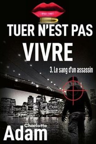 Cover of Tuer n'est pas vivre 3