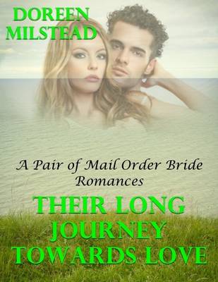 Book cover for Their Long Journey Towards Love: A Pair of Mail Order Bride Romances