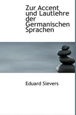 Cover of Zur Accent Und Lautlehre Der Germanischen Sprachen