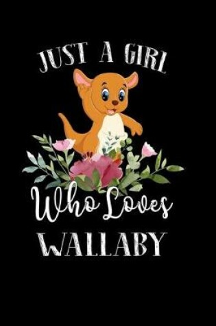 Cover of Just a Girl Who Loves Wallaby