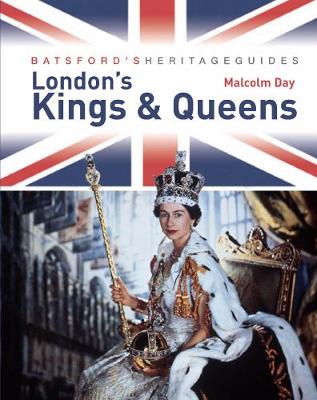 Book cover for Batsford's Heritage Guides: London's Kings & Queens