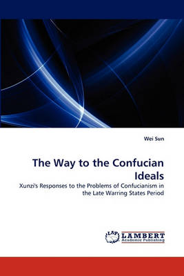 Book cover for The Way to the Confucian Ideals