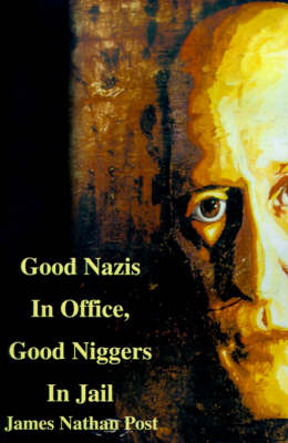 Book cover for Good Nazis in Office, Good Nigger in Jail