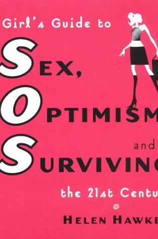 Cover of SOS: A Girl's Guide to Sex, Optimism and Surviving the 21stcentury