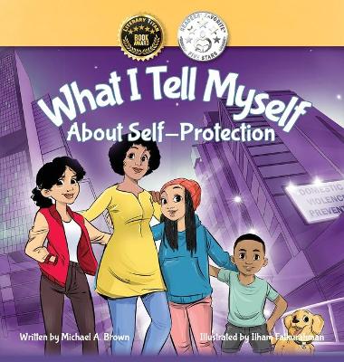 Book cover for What I Tell Myself About Self-Protection