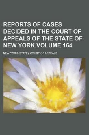 Cover of Reports of Cases Decided in the Court of Appeals of the State of New York Volume 164