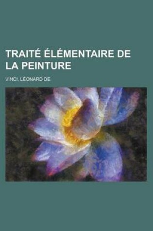 Cover of Traite Elementaire de La Peinture