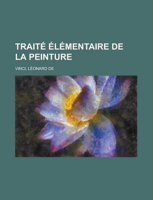 Book cover for Traite Elementaire de La Peinture