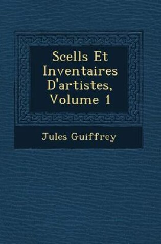 Cover of Scell S Et Inventaires D'Artistes, Volume 1