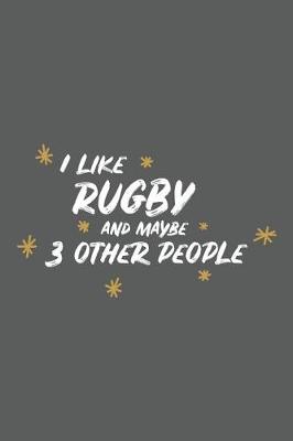 Book cover for I Like Rugby and Maybe 3 Other People