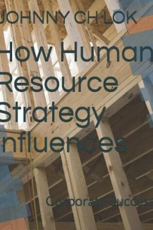 Cover of How Human Resource Strategy Influences