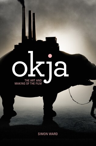 Cover of Okja: The Art and Making of the Film