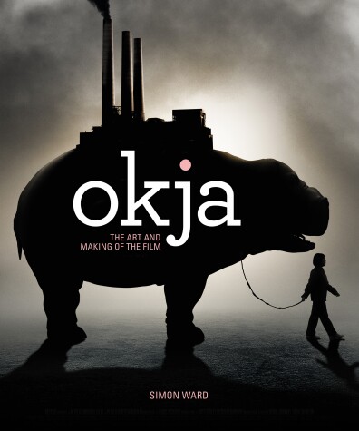 Book cover for Okja: The Art and Making of the Film