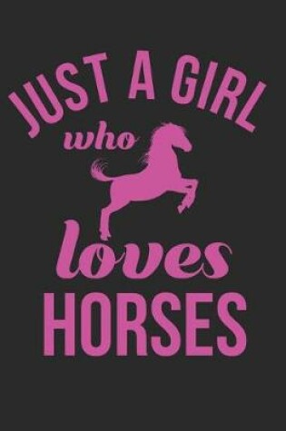 Cover of Just a Girl Who Loves Horses