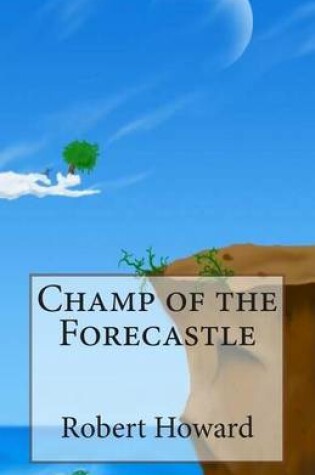Cover of Champ of the Forecastle
