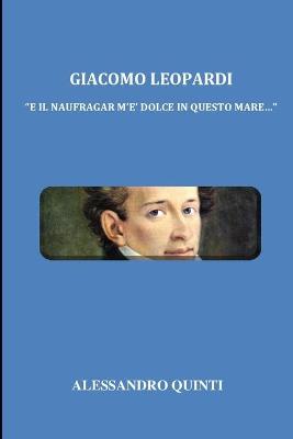 Book cover for Giacomo Leopardi - "E il naufragar m'e dolce in questo mare..."