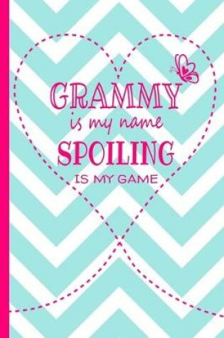 Cover of Grammy Is My Name Spoiling Is My Game