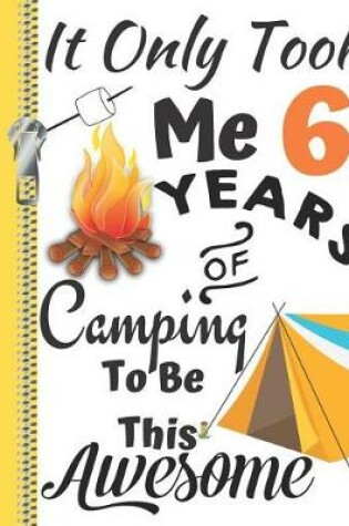 Cover of It Only Took Me 6 Years of Camping to Be This Awesome