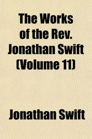 Cover of The Works of the REV. Jonathan Swift (Volume 11)