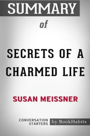 Cover of Summary of Secrets of a Charmed Life by Susan Meissner