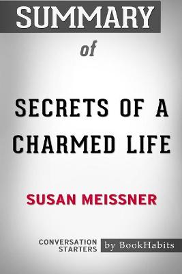 Book cover for Summary of Secrets of a Charmed Life by Susan Meissner