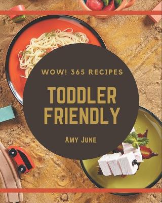 Book cover for Wow! 365 Toddler Friendly Recipes