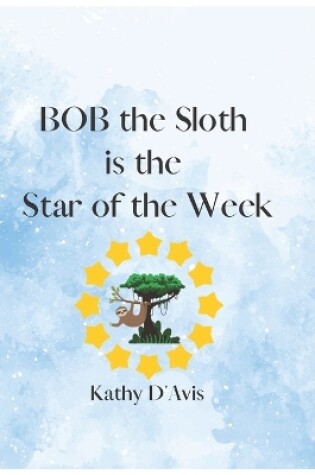 Cover of Bob the Sloth is the Star of the Week!