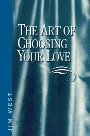 Cover of The Art Of Choosing Your Love