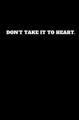 Book cover for Don't Take It to Heart