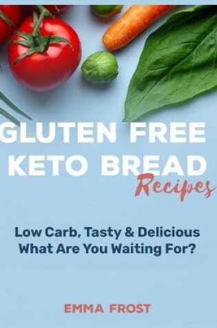 Cover of Gluten Free Keto Bread Recipes