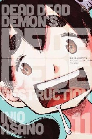 Cover of Dead Dead Demon's Dededede Destruction, Vol. 11