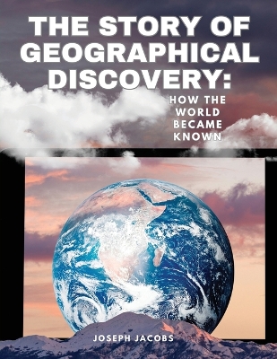 Book cover for The Story of Geographical Discovery