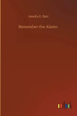 Cover of Remember the Alamo