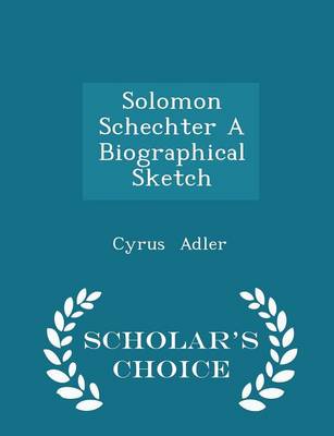 Book cover for Solomon Schechter a Biographical Sketch - Scholar's Choice Edition