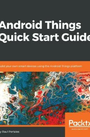 Cover of Android Things Quick Start Guide