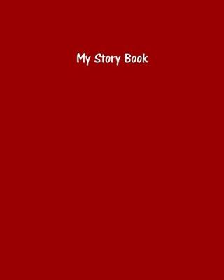 Book cover for My Story Book - Create Your Own Picture Book with Brick Red Cover