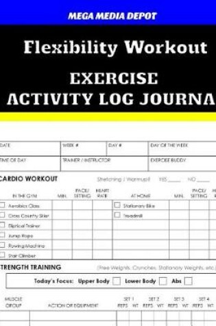 Cover of Flexibility Workout Exercise Activity Log Journal