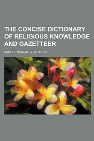 Cover of The Concise Dictionary of Religious Knowledge and Gazetteer