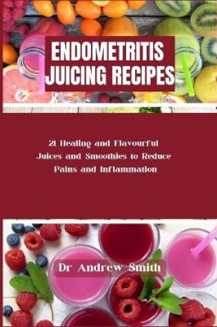 Cover of Endometristis Juicing Recipes