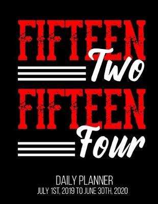 Book cover for Fifteen Two Fifteen Four Daily Planner July 1st, 2019 To June 30th, 2020