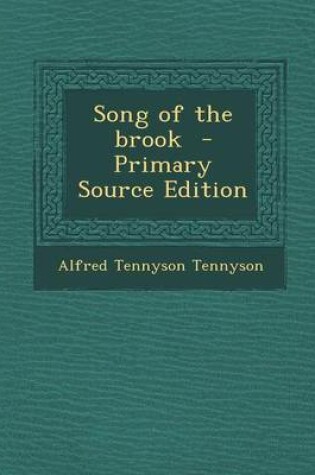 Cover of Song of the Brook - Primary Source Edition