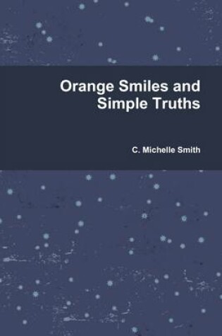 Cover of Orange Smiles and Simple Truths