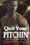 Book cover for Quit Your Pitchin'