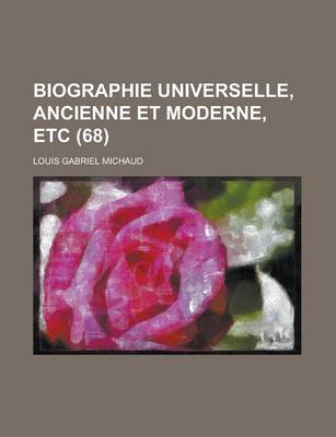 Book cover for Biographie Universelle, Ancienne Et Moderne, Etc (68 )